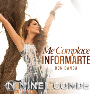 Ninel Conde的專輯Me Complace Informarte (Con Banda)