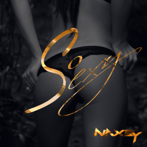 ดาวน์โหลดและฟังเพลง So Sexy พร้อมเนื้อเพลงจาก Naxsy