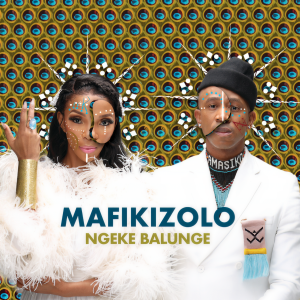 收聽Mafikizolo的Ngeke Balunge歌詞歌曲