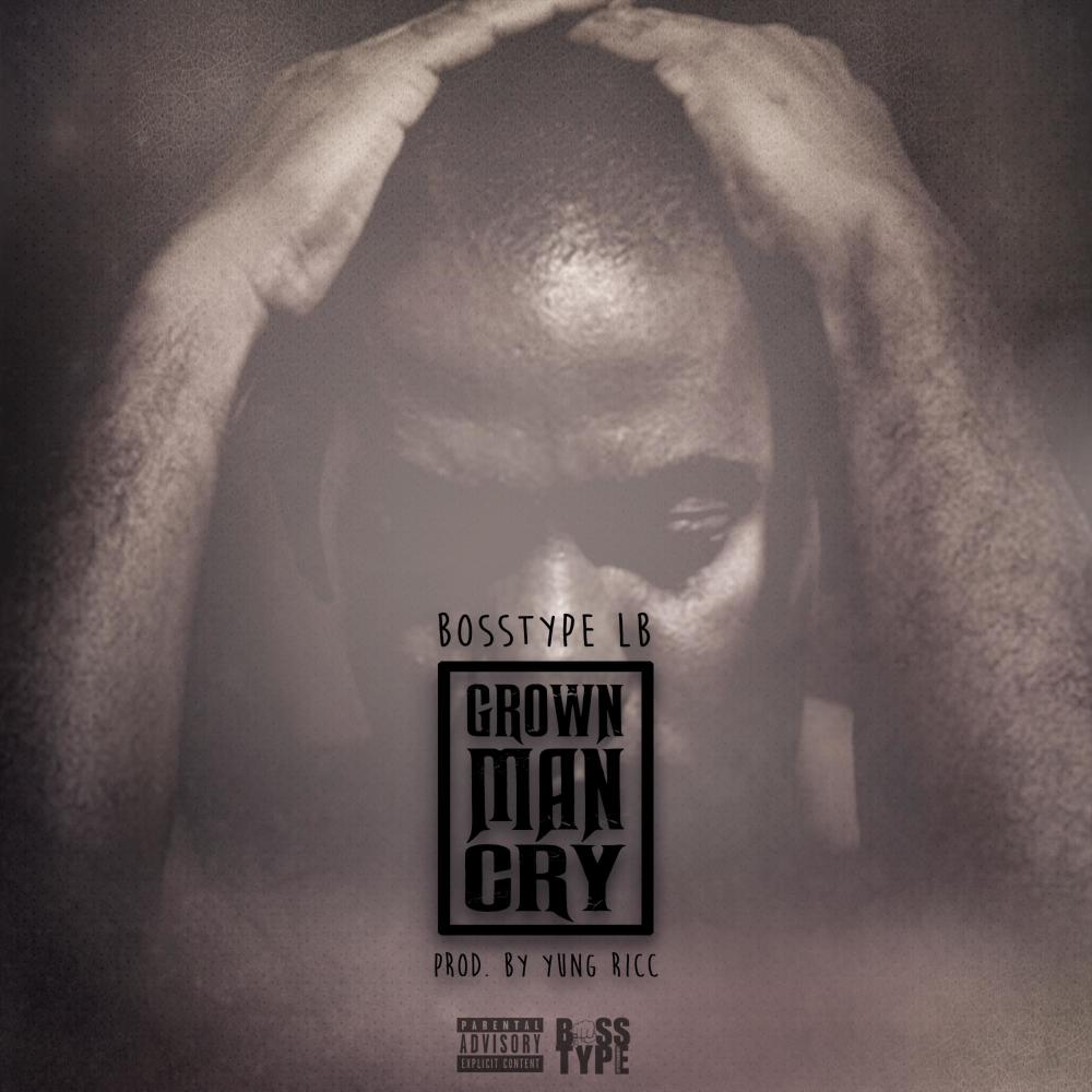 Grown Man Cry (Explicit)