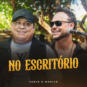 Album No Escritório from Fabio e Murilo