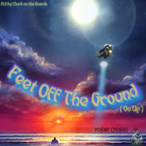 Album Feet off The Ground oleh Y0$#! (Yoshi)