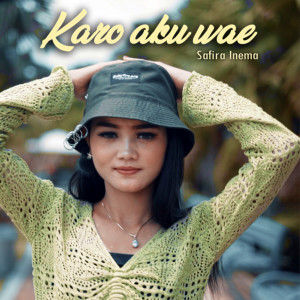 Listen to Karo Aku Wae song with lyrics from Safira Inema
