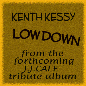 ดาวน์โหลดและฟังเพลง Low Down พร้อมเนื้อเพลงจาก Kenth Kessy