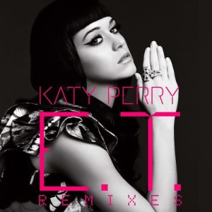 อัลบัม E.T. (The Remixes) - EP ศิลปิน Katy Perry