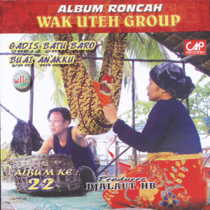 Album Album Roncah - Wak Uteh Group, Vol. 22 oleh Wak Uteh Group