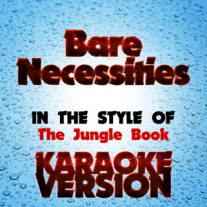 收聽Karaoke - Ameritz的Bare Necessities   (In the Style of the Jungle Book) [Karaoke Version] (伴奏)歌詞歌曲