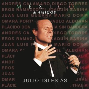 México & Amigos dari Julio Iglesias