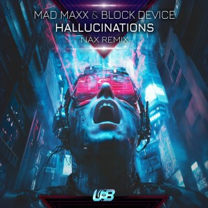 อัลบัม Hallucinations (Nax remix) ศิลปิน Mad Maxx