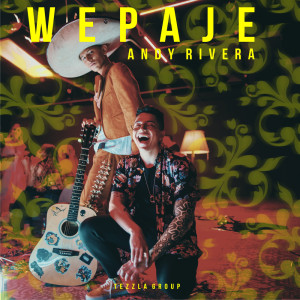 收听Andy Rivera的Wepaje歌词歌曲