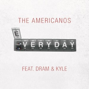 ดาวน์โหลดและฟังเพลง Everyday (feat. DRAM & Kyle) พร้อมเนื้อเพลงจาก The Americanos