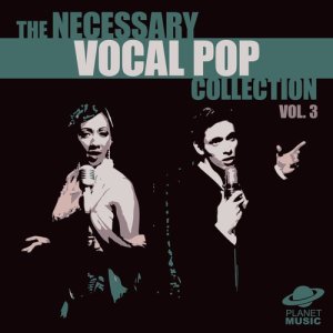 อัลบัม The Necessary Vocal Pop Collection, Vol. 3 ศิลปิน The Hit Co.