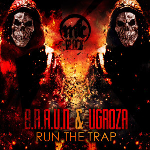 Dengarkan lagu Run The Trap (Original Mix) nyanyian B.R.A.U.N dengan lirik