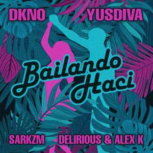 Dengarkan Bailando Haci lagu dari Dkno dengan lirik