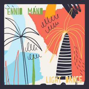 Listen to Light Dance song with lyrics from Ennio Máno