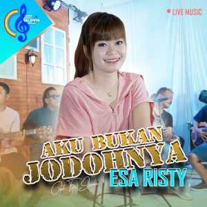 Dengarkan lagu Aku Bukan Jodohnya nyanyian Esa Risty dengan lirik