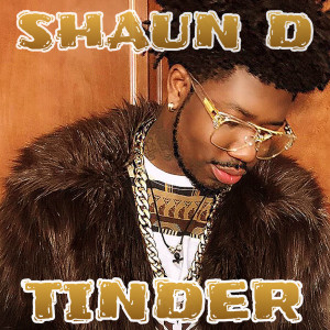 收聽Shaun D的Tinder (Explicit)歌詞歌曲
