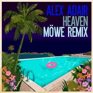 ดาวน์โหลดและฟังเพลง Heaven (MÖWE Remix) พร้อมเนื้อเพลงจาก Alex Adair