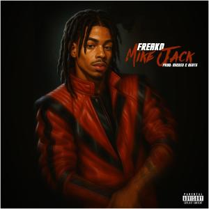 Freako的專輯Mike Jack (Explicit)