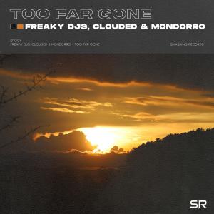 收聽Freaky DJs的Too Far Gone歌詞歌曲