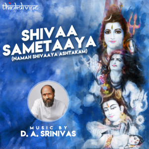 收听D.A. Srinivas的Shivaa Sametaaya (Namah Shivaaya Ashtakam)歌词歌曲