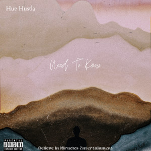 Hue Hustla的专辑Need to Know (Explicit)