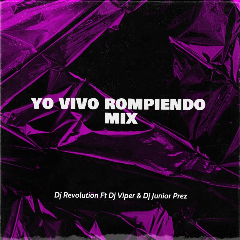 Yo Vivo Rompiendo Mix (feat. Dj Junior Prez & Dj Viper|En vivo)