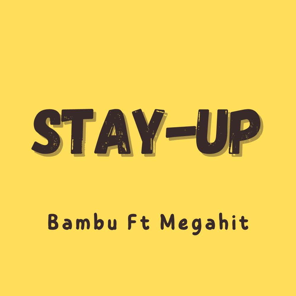 Stay Up (feat. Bambu)