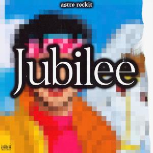 Astro Rockit的專輯Jubilee (Explicit)