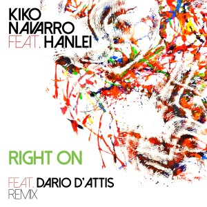 ดาวน์โหลดและฟังเพลง Right On (Dario D'Attis Remix) พร้อมเนื้อเพลงจาก Kiko Navarro