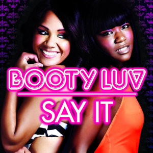 Booty Luv的專輯Say It (Remixes)