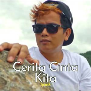 Listen to Cerita Cinta Kita song with lyrics from Ipank