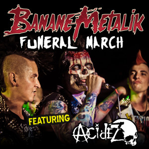 ดาวน์โหลดและฟังเพลง Funeral March (Explicit) พร้อมเนื้อเพลงจาก Banane Metalik