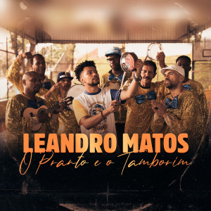 Listen to O Pranto e o Tamborim song with lyrics from Leandro Matos