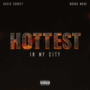收听David Correy的Hottest in My City (Explicit)歌词歌曲