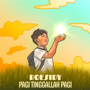 ดาวน์โหลดและฟังเพลง Pagi Tinggallah Pagi พร้อมเนื้อเพลงจาก Roesidy