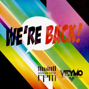 ดาวน์โหลดและฟังเพลง We're Back พร้อมเนื้อเพลงจาก Alexandre RPM