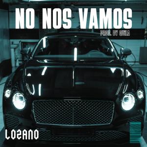 收聽Esma & Lozano的No nos vamos (Explicit)歌詞歌曲