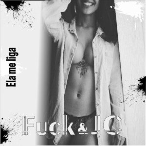 อัลบัม Ela Me Liga (Explicit) ศิลปิน fuck