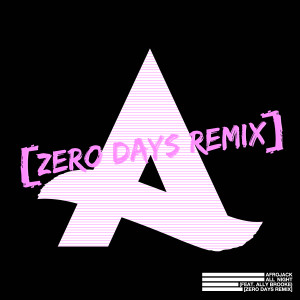 Album All Night (feat. Ally Brooke) (Zero Days Remix) from Afrojack