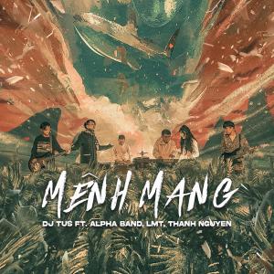 อัลบัม Mênh Mang (feat. Alpha Band, LMT & Thanh Nguyen) ศิลปิน Alpha Band