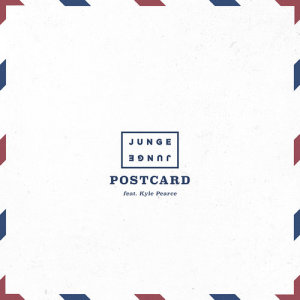 ดาวน์โหลดและฟังเพลง Postcard (Radio Edit) พร้อมเนื้อเพลงจาก Junge Junge