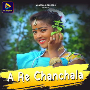 Listen to A Re Chanchala song with lyrics from Ambha Rani Mahato