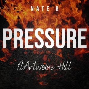 Album Pressure (feat. Antwoine Hill) from Nate b
