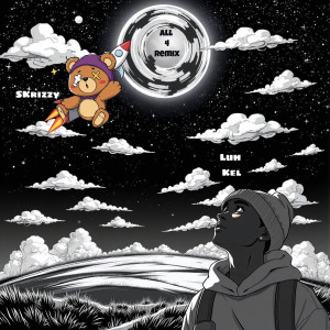 Skrizzy的專輯All 4 (DJ Papi Bear Remix)
