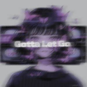 Album Gotta Let Go oleh FL-China xp