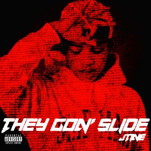 Album They Gon' Slide (Explicit) from J.Tine