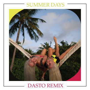 收聽Aldi Be Cool的Summer Days (Dasto Remix)歌詞歌曲