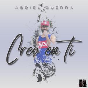 ดาวน์โหลดและฟังเพลง Creo En Ti พร้อมเนื้อเพลงจาก Abdiel Guerra