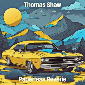 ดาวน์โหลดและฟังเพลง Paperless Reverie พร้อมเนื้อเพลงจาก Thomas Shaw